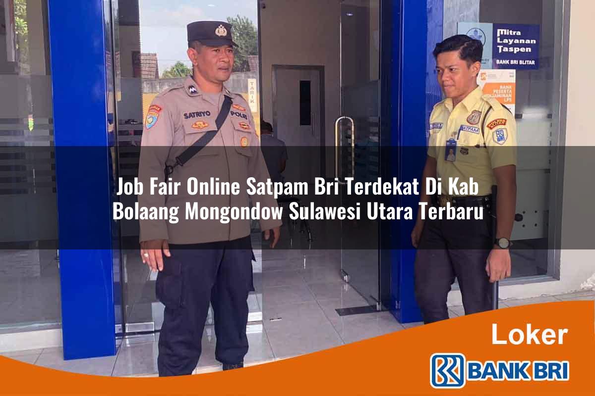 Job Fair Online Satpam BRI Terdekat di Kab. Bolaang Mongondow, Sulawesi Utara Terbaru